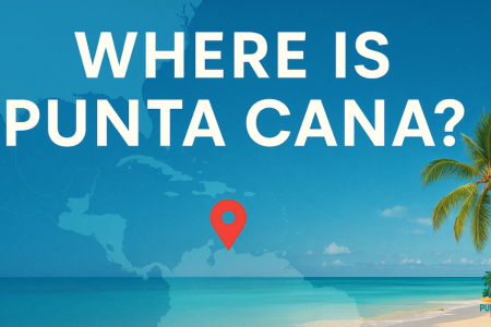 Where is Punta Cana? A Complete Guide to Its Location, Regions, and Travel Tips